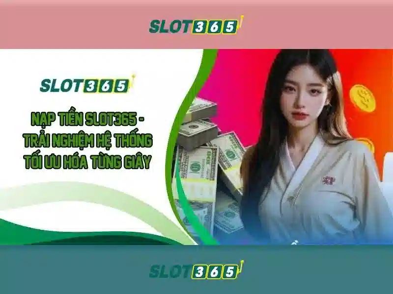 slot365. – Trải nghiệm, đánh giá và hành trình thương hiệu